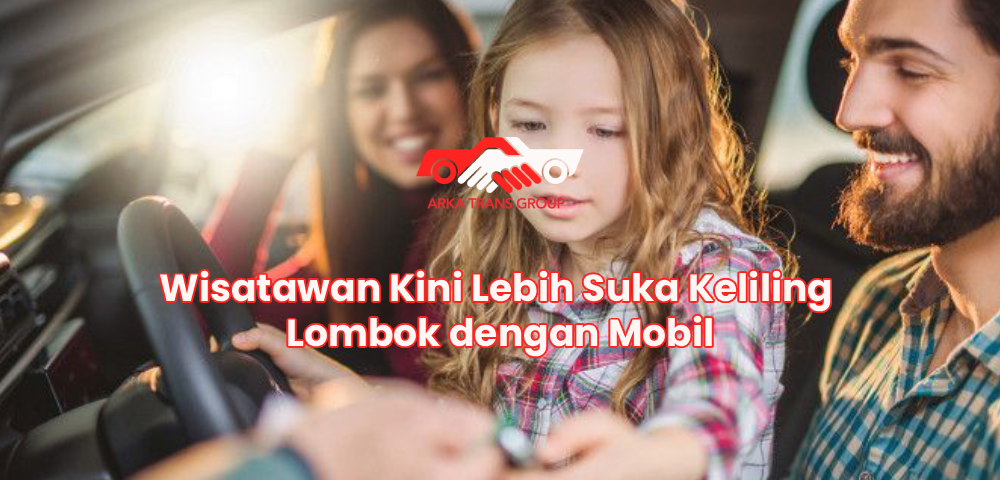 Wisatawan Kini Lebih Suka Keliling Lombok dengan Mobil
