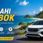 Panduan Lengkap Sewa Mobil di Lombok untuk Pemula