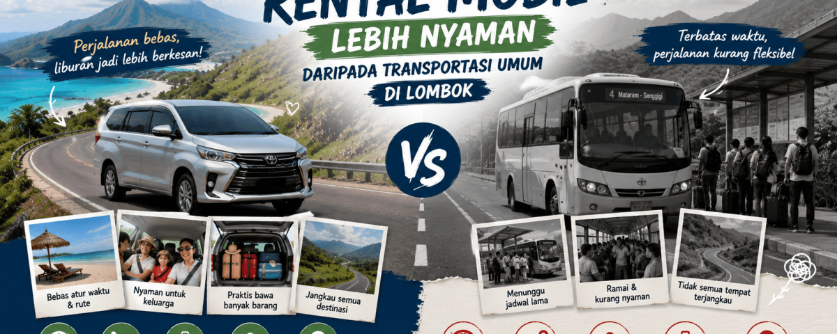 Mengapa Rental Mobil Lebih Nyaman daripada Transportasi Umum di Lombok