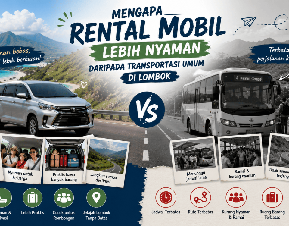 Mengapa Rental Mobil Lebih Nyaman daripada Transportasi Umum di Lombok