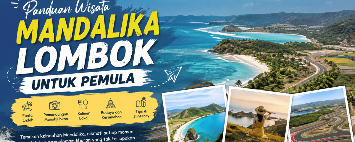 Panduan Wisata Mandalika Lombok untuk Pemula