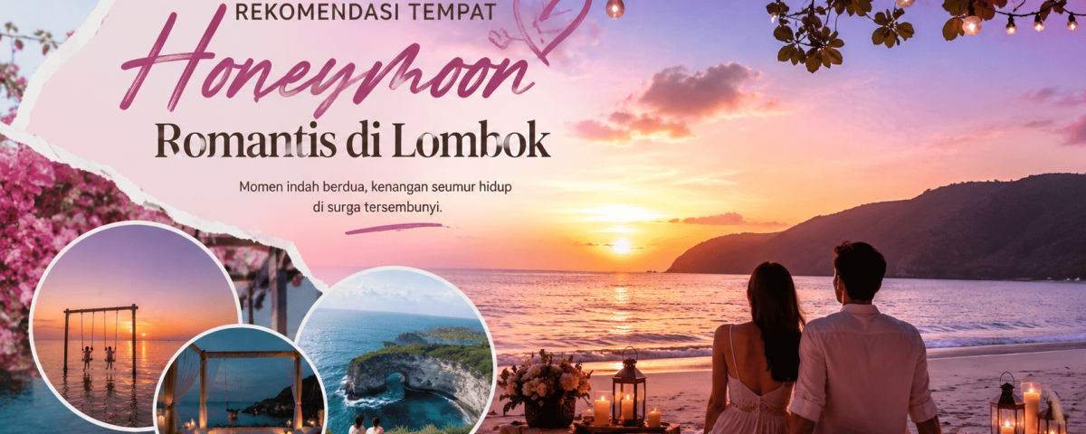 Rekomendasi Tempat Honeymoon Romantis di Lombok