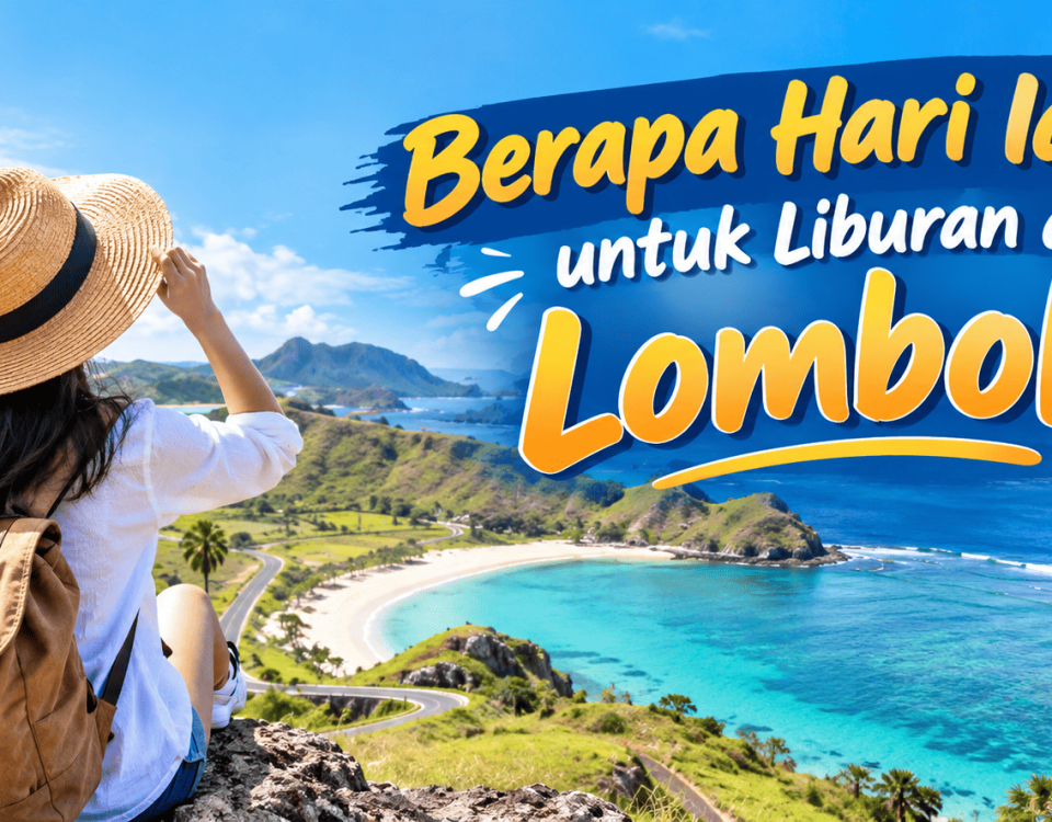 Berapa Hari Ideal untuk Liburan di Lombok