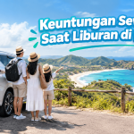 Keuntungan Sewa Mobil Saat Liburan di Lombok