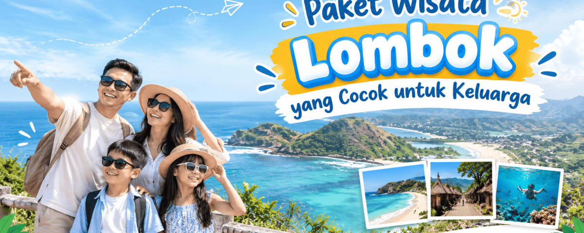 Paket Wisata Lombok yang Cocok untuk Keluarga