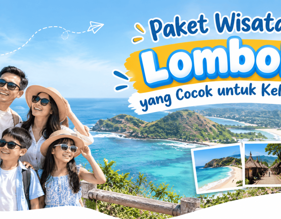Paket Wisata Lombok yang Cocok untuk Keluarga