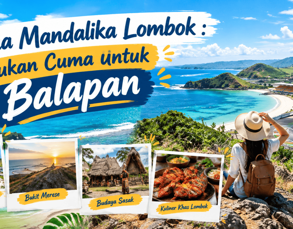 Pesona Mandalika Lombok Bukan Cuma untuk Balapan