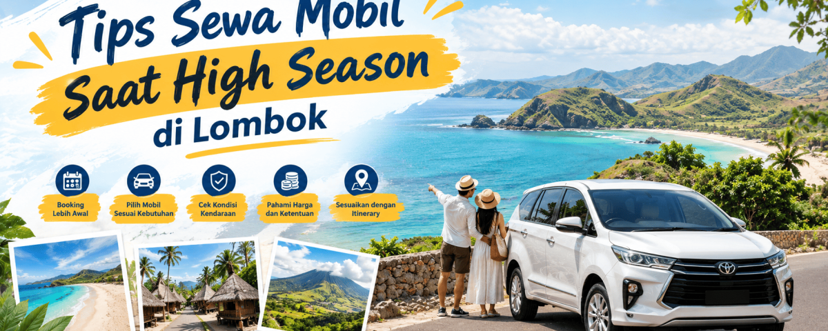 Tips Sewa Mobil Saat High Season di Lombok
