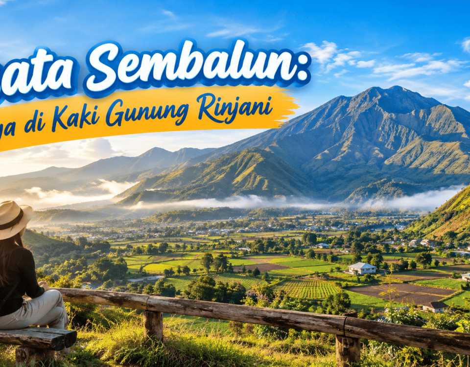 Wisata Sembalun Surga di Kaki Gunung Rinjani