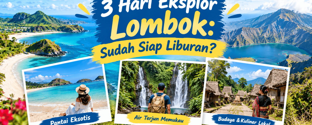 3 Hari Eksplor Lombok Sudah Siap Liburan