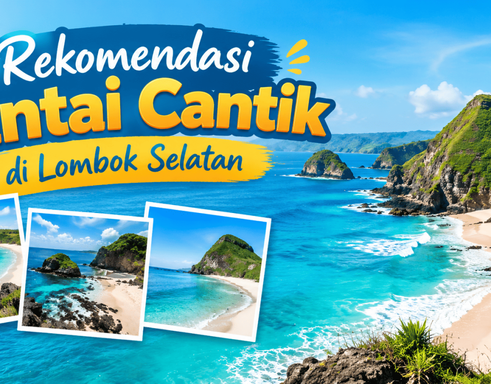 Rekomendasi Pantai Cantik di Lombok Selatan